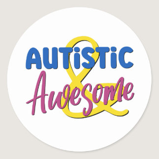 Autistic & Awesome Neurodiversity Acceptance Classic Round Sticker