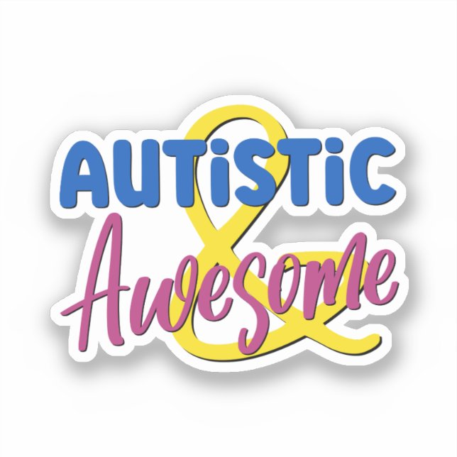 Autistic & Awesome Neurodiversity Acceptance Sticker (Front)