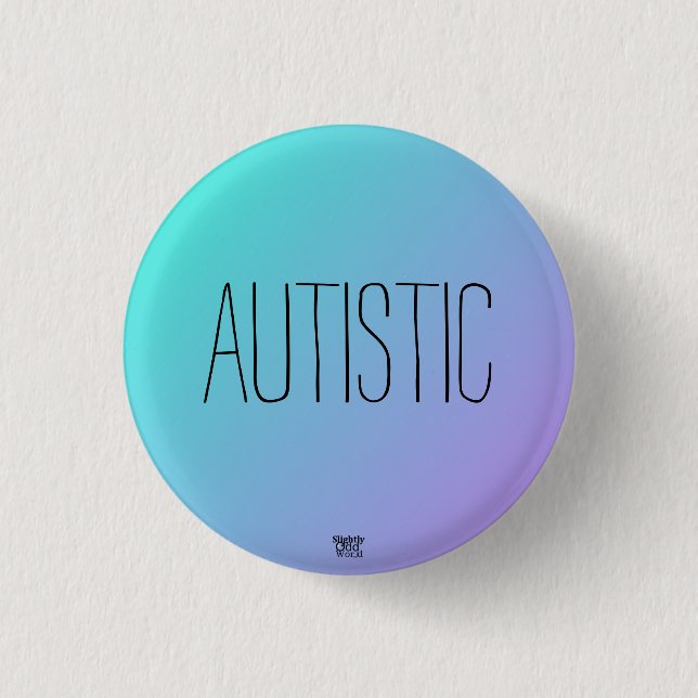 'Autistic' Blue- Purple Autism/ Neurodiversity Button (Front)