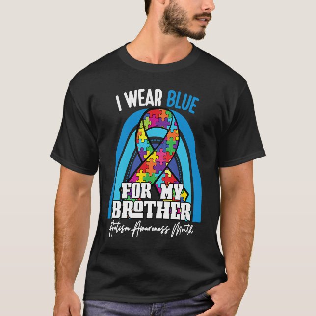 Autistic Brother I Wear Blue For My Brother Rainbo T-Shirt (Front)