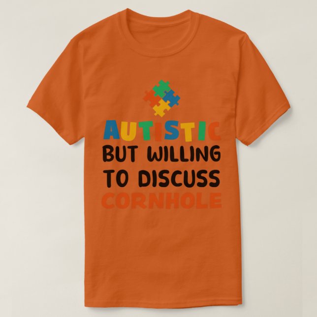 Autistic but willing to discuss Cornhole Autism Gi T-Shirt (Design Front)