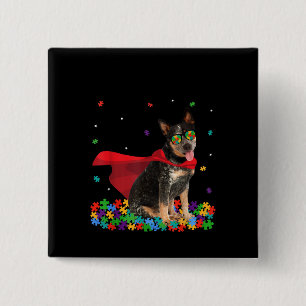 Autistic   Cool Australian Cattle Dog Hero Autism Button