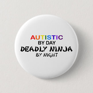 Autistic Deadly Ninja by Night Pinback Button