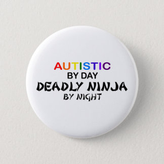 Autistic Deadly Ninja by Night Pinback Button