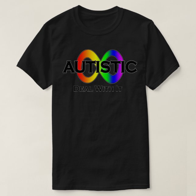 Autistic Deal With It Neurodiversity T-Shirt (Design Front)