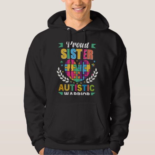 Autistic Funny Autism Saying Proud Sister Autistic Hoodie