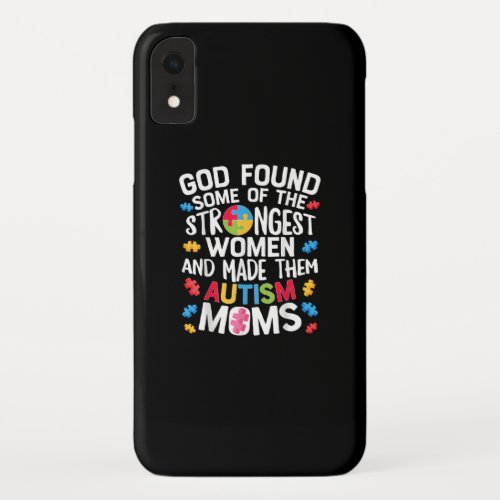 Autistic  God Found Some Of The Strongest Women iPhone XR Case