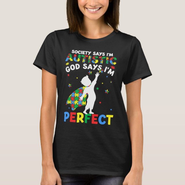 Autistic God Says I'm Perfect Autism Awareness Puz T-Shirt (Front)