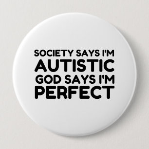 AUTISTIC GOD SAYS I'M PERFECT BUTTON