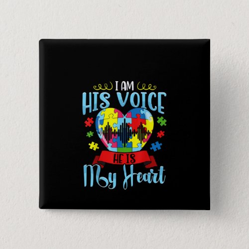 Autistic  I Am His Voice He Is My Heart Puzzle Button
