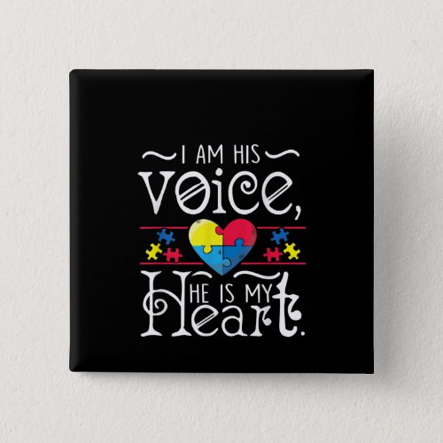Autistic  I Am His Voice He Is My Heart Puzzle Button