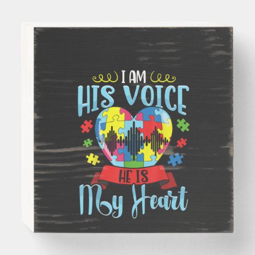Autistic  I Am His Voice He Is My Heart Puzzle Wooden Box Sign