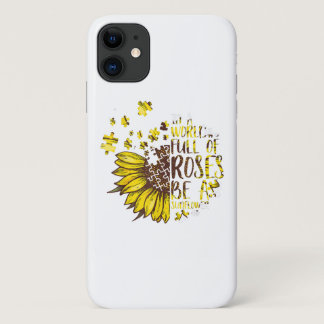 Autistic | In A World Full Of Roses Be A Sunflower iPhone 11 Case
