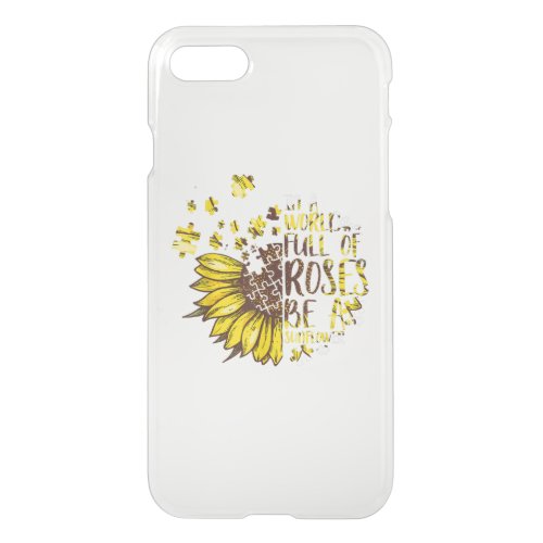 Autistic  In A World Full Of Roses Be A Sunflower iPhone SE87 Case