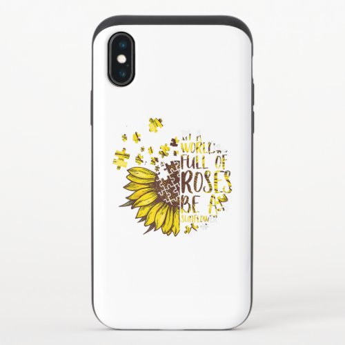 Autistic  In A World Full Of Roses Be A Sunflower iPhone X Slider Case