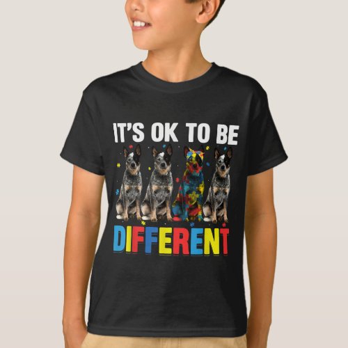AutisticIts Ok To Be Different Australian Cattle T_Shirt
