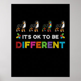 Autistic |It's Ok To Be Different Bernese Mountain Poster