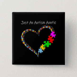 Autistic | Just An Autism Auntie Button