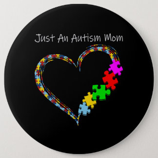 Autistic | Just An Autism Mom Button