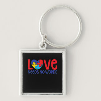 Autistic | Love Autism Needs No Words Keychain