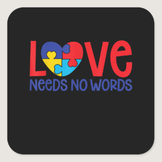 Autistic | Love Autism Needs No Words Square Sticker