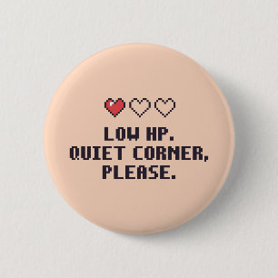 Autistic Low HP Quiet Corner Button