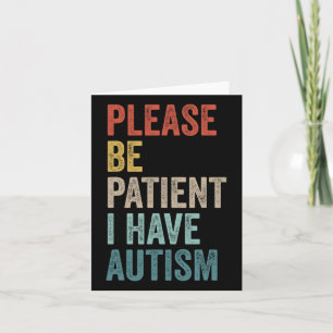 Autistic Neurodivergent Please Be Patient I Have A Card