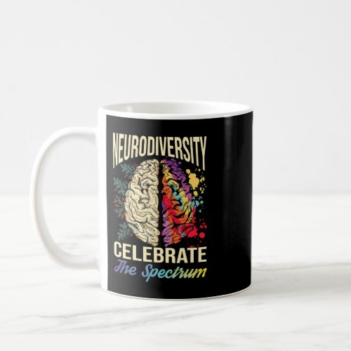 Autistic Neurodiversity Celebrate The Spectrum Aut Coffee Mug