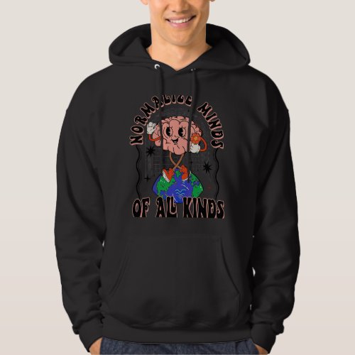 Autistic Normalize Minds of All Kinds Brain ADHD A Hoodie