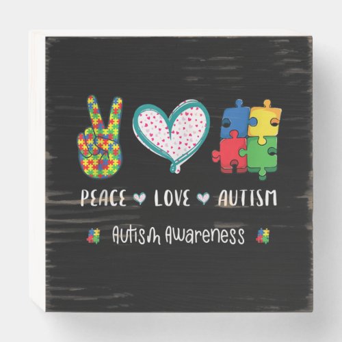 Autistic  Peace Love Autism Puzzle Piece Wooden Box Sign