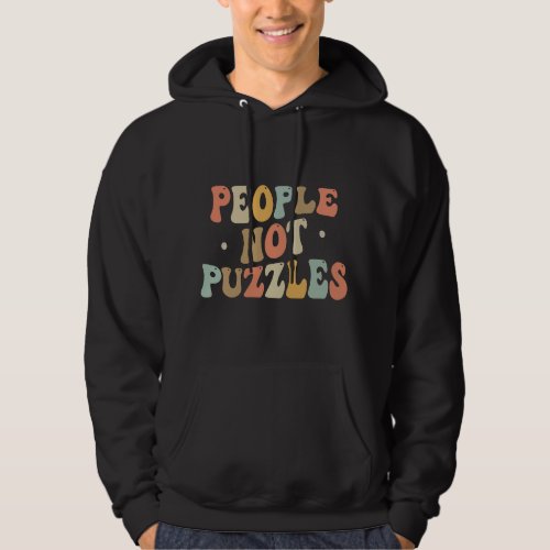 Autistic People Not Puzzles Autism Awareness Neuro Hoodie