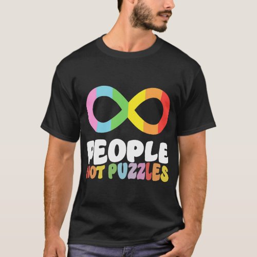 Autistic People Not Puzzles Autism Awareness Neuro T_Shirt