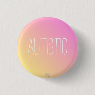 'Autistic' Pink- Yellow Autism/ Neurodiversity Button