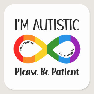 Autistic Please Be Patient Autism Awareness Square Sticker