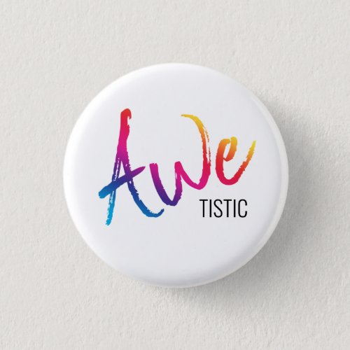 Autistic Pride Awetistic Autism Awareness Spectrum Button