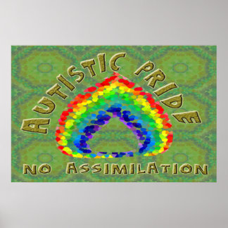 Autistic Pride:  No Assimilation Poster