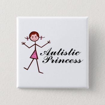 Autistic Princess (girl) Button by AutismZazzle at Zazzle