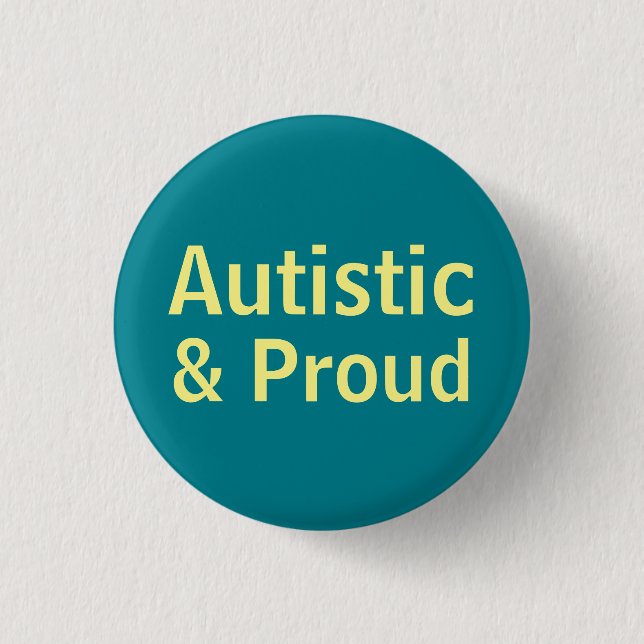 Autistic & Proud Button (Front)