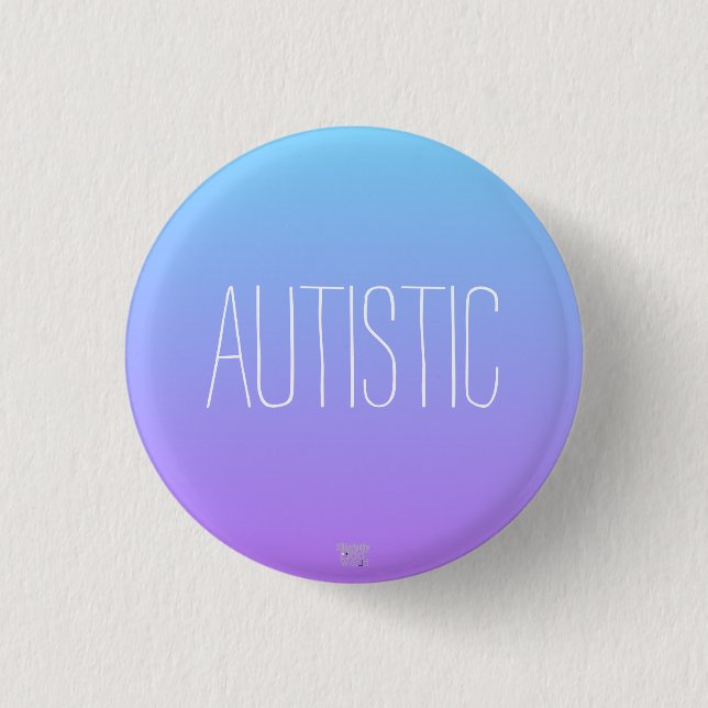 'Autistic' Purple- Blue Autism/ Neurodiversity Button (Front)