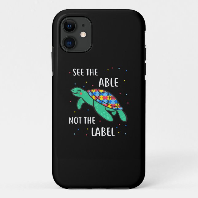 Autistic | See The Able Not The Label Sea Turtle Case-Mate iPhone Case (Back)