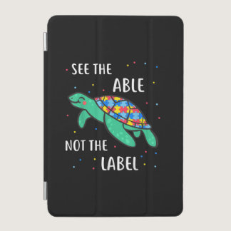 Autistic | See The Able Not The Label Sea Turtle iPad Mini Cover