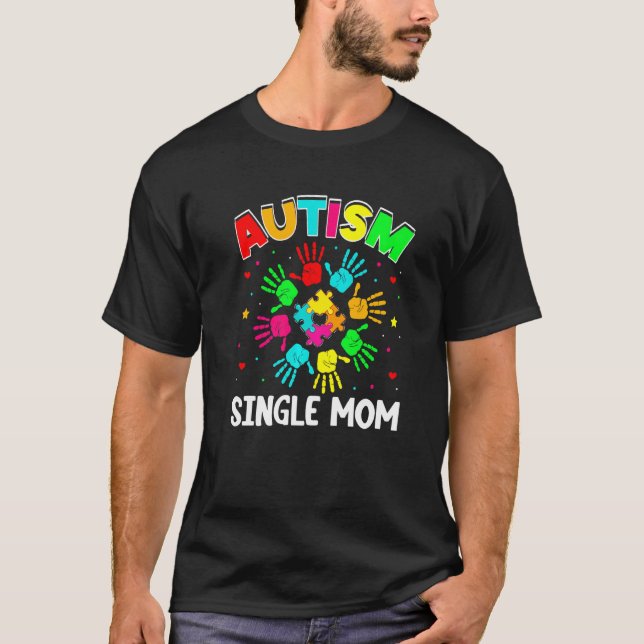 Autistic Single Mom Puzzle Support Family Autism A T-Shirt (Front)
