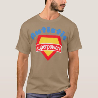Autistic Superpowers T-Shirt