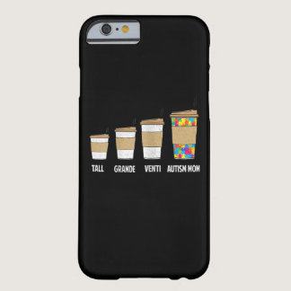 Autistic | Tall Grande Venti Coffee Autism Mom Barely There iPhone 6 Case