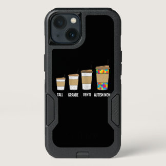 Autistic | Tall Grande Venti Coffee Autism Mom iPhone 13 Case