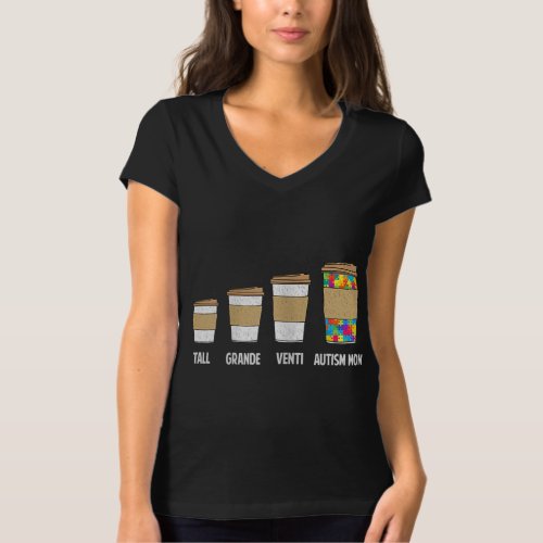 Autistic  Tall Grande Venti Coffee Autism Mom T_Shirt