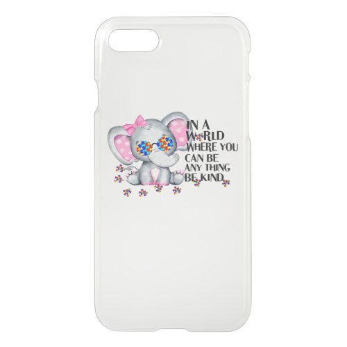 Autistic  Where You Can Be Anything Be Kind iPhone SE87 Case