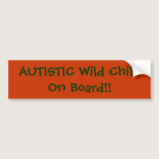 AUTISTIC Wild Child On Board!! Bumper Sticker