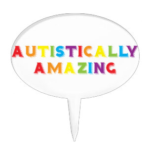 Autistically Amazing Cake Topper