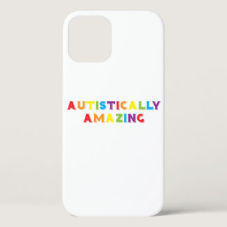 Autistically Amazing iPhone 12 Case